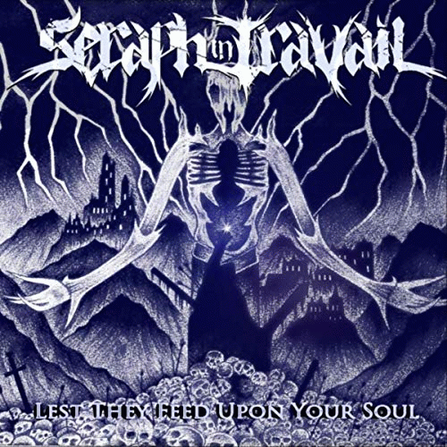 Seraph In Travail : Lest They Feed upon Your Soul